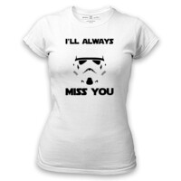 Stormtrooper will always miss You